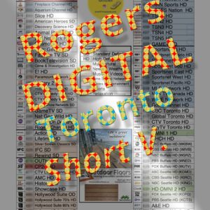 Shortened Version Rogers DIGITAL Channel Lineup (preview image): A print-friendly, colour-coded PDF file of Rogers DIGITAL TV channels in Toronto, Brampton and Mississauga ON. This short version is a condensed channel guide; 2 pages long with 160 channels. Omitted channels: Most SD, Children's, International, Stingray Music, French language and some foreign sports. GTIN 634359182317