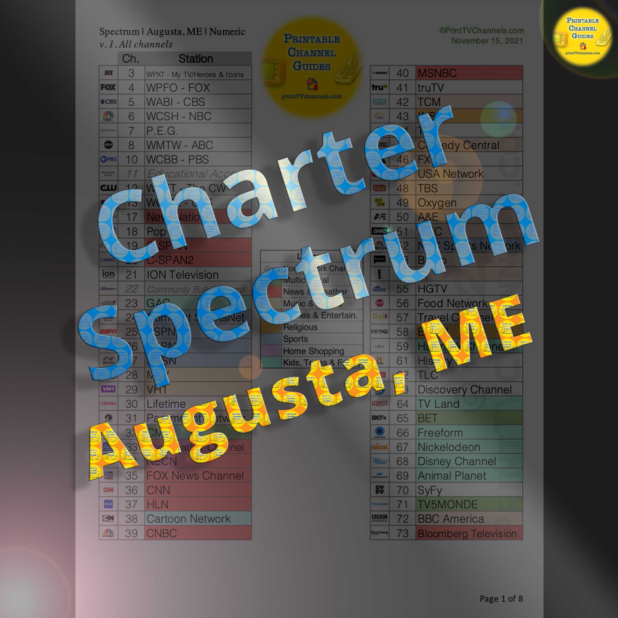 Preview Image: Printable Charter Spectrum TV channel lineup guide for Augusta, Maine (and nearby areas). All TV channels are listed including local stations. Stations are arranged numerically, by channel number. This free PDF download is search-friendly so you can easily look up your favorite channels. Color coded by TV station genre. v.1 Created November 2021.