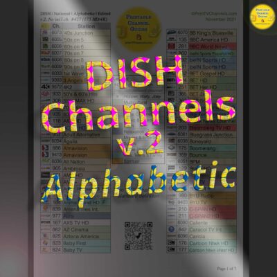 DISH Channel Guide Preview- EDITED version v.2, Dec. 1, 2021 (no international channels) - Alphabetically organized by TV station name. For DISH customers across the USA. A print- and search-friendly PDF listing of 427 DISH TV stations (duplicates and shopping channels omitted). Notably, their website indicates "330+" channels. Also includes DISH CD, DISH Music and Sirius XM Satellite music channels. Spanish language stations included. HD+4K ratio to total number of channels is 0.41, which is about average when compared to other TV providers.